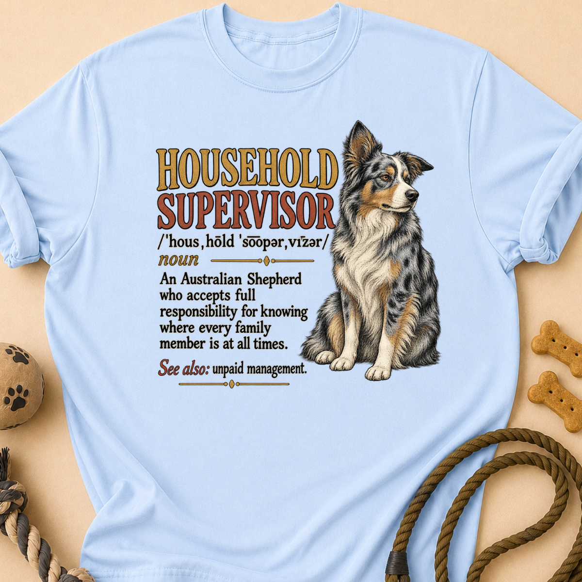 Household Supervisor Aussie T-Shirt